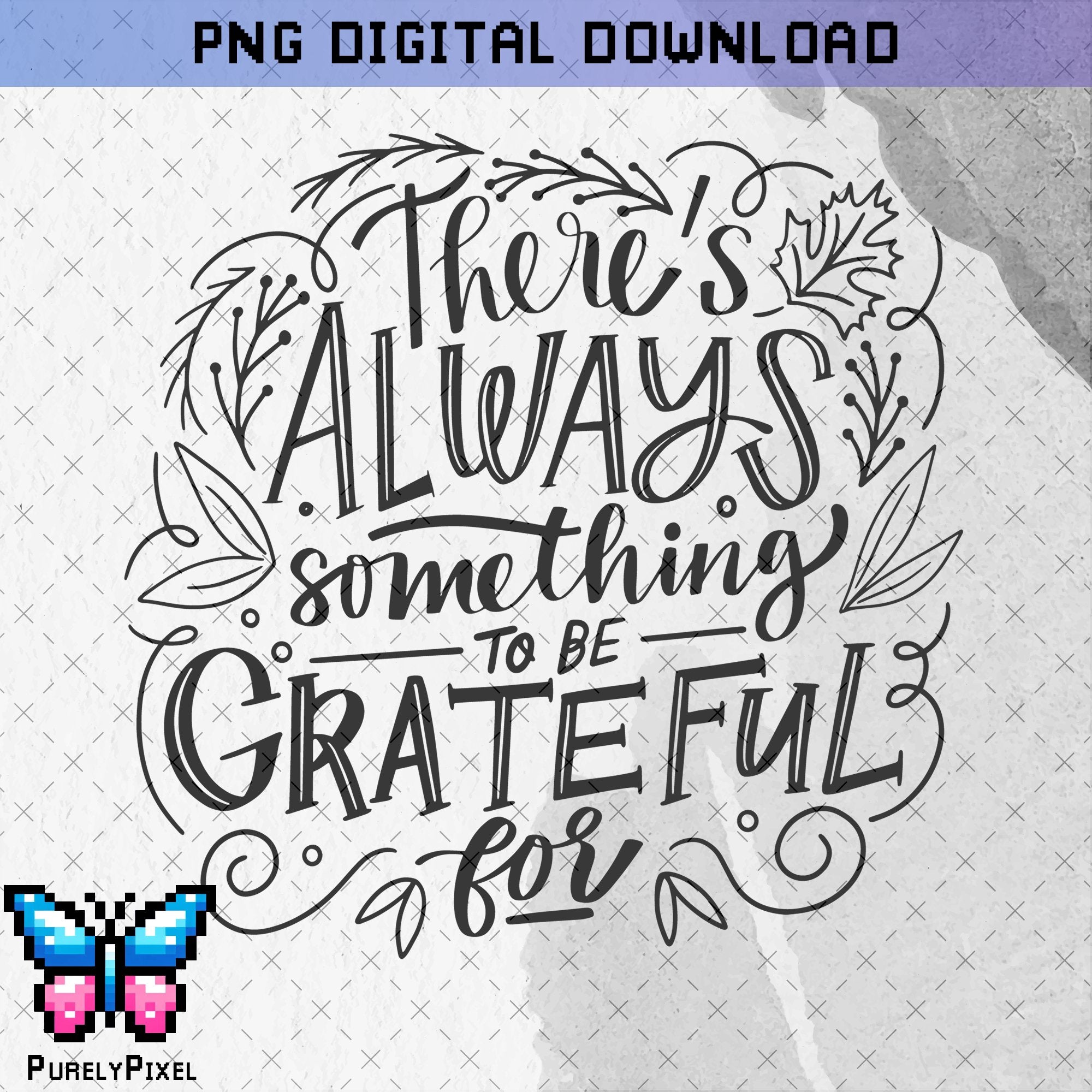 Always Something Grateful PNG | Something to be Grateful For | Thanksgiving Fall Saying | PNG Design for T-Shirts and More | PurelyPixels | Digital Download