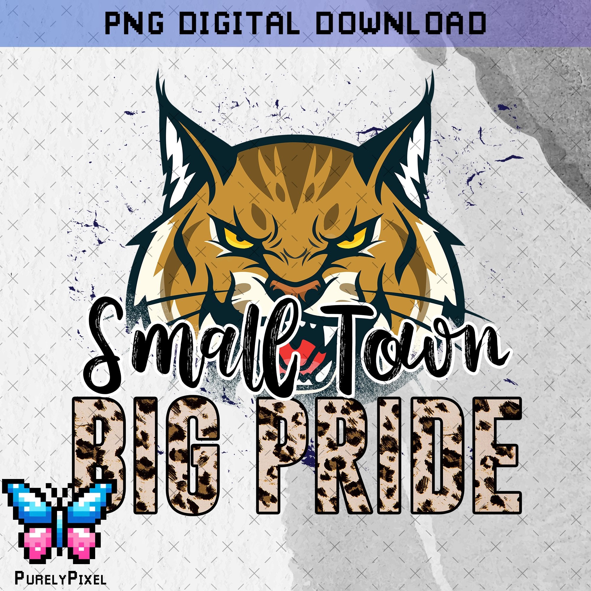 Bobcats Small Town Big Pride PNG Design for T-Shirts and More | PurelyPixels | Digital Download