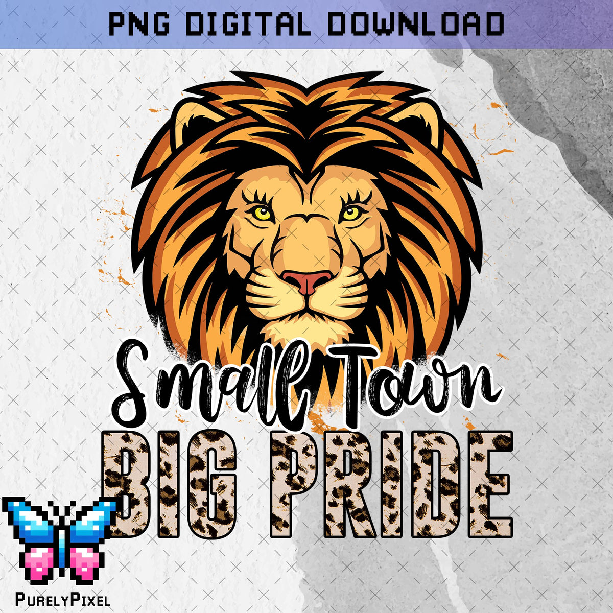 Lions Small Town Big Pride PNG Design for T-Shirts and More | PurelyPixels | Digital Download
