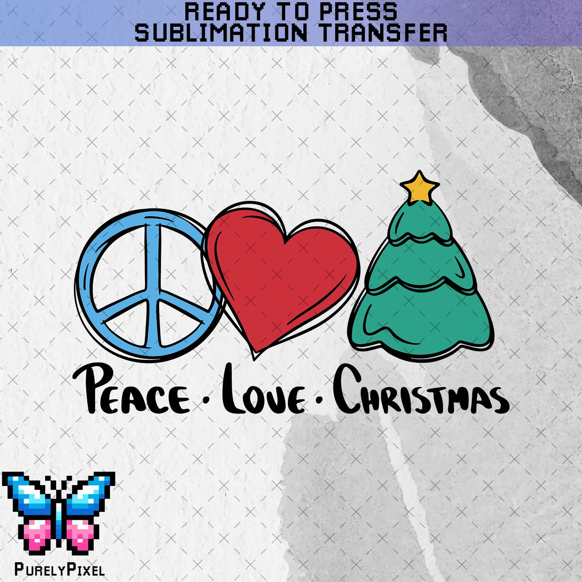 Peace Love Christmas Sub Transfer | Christmas Holidays with Christmas Tree Sub Transfer | Ready to Press Sublimation Transfer | PurelyPixels | Sublimation Transfers