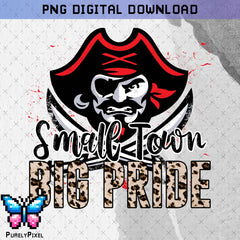 Pirates Small Town Big Pride PNG Design for T-Shirts and More | PurelyPixels | Digital Download