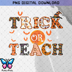 Trick or Teach Halloween PNG | PNG Sublimation Design for T-shirt sublimation and More | PurelyPixels | Digital Download