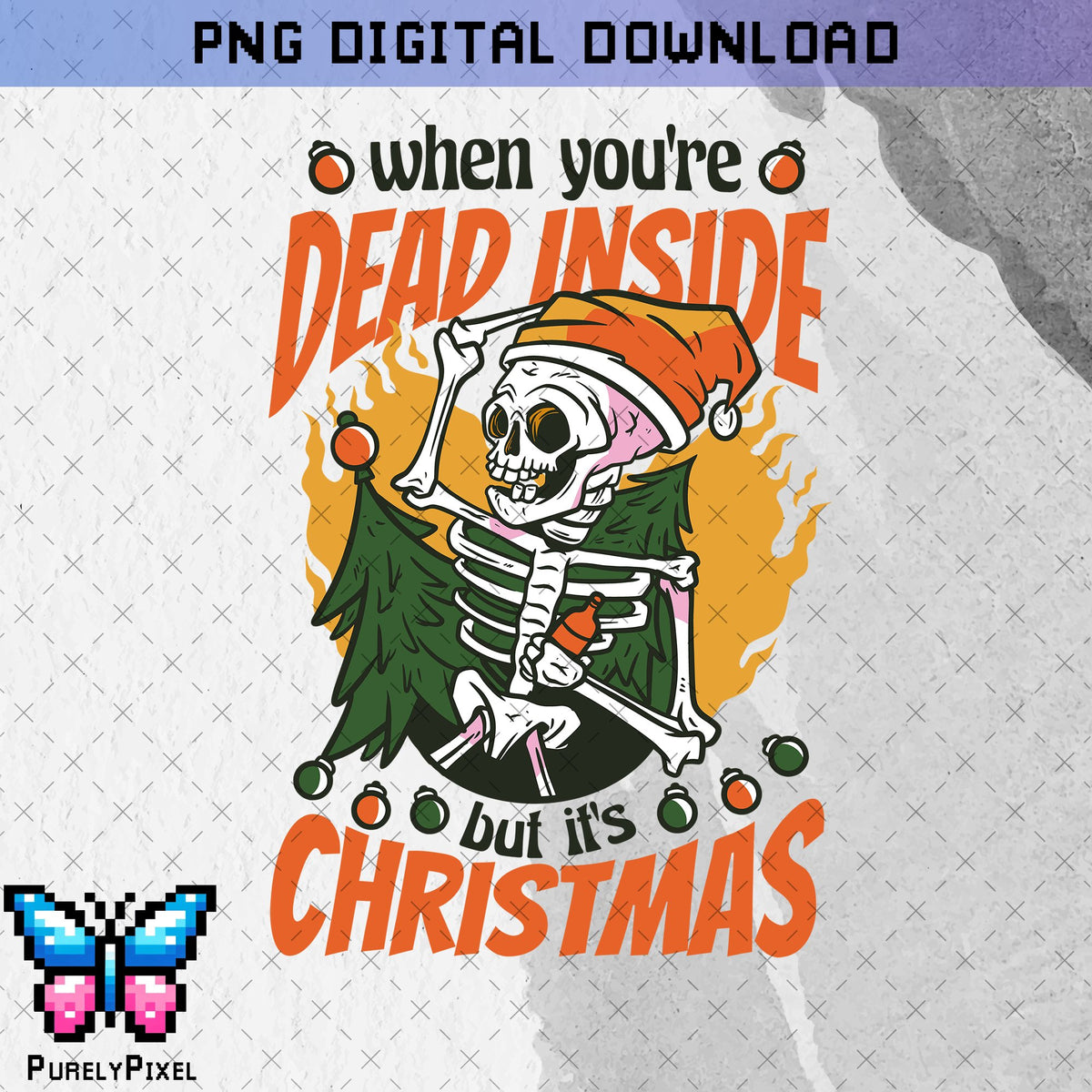 When you're Dead Inside but it's Christmas Sub Transfer | Funny Christmas | Dead Inside Skeleton | Ready to Press Sublimation Transfer | PurelyPixels | Sublimation Transfers